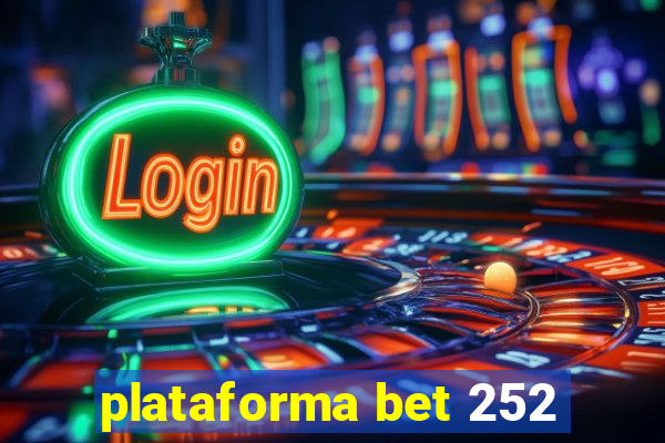 plataforma bet 252